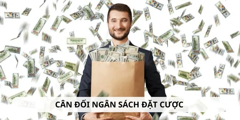 Cân đối đặt cược ngân sách chơi game hợp lý