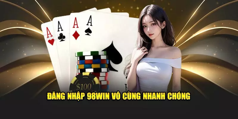 Đăng nhập 98Win nhận ưu đãi, không lo giao dịch tài chính