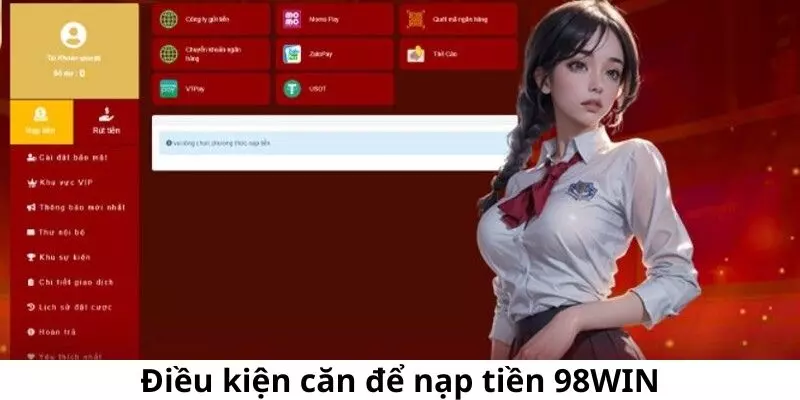 Điều kiện căn bản nhất để hoàn thiện nạp tiền 98WIN