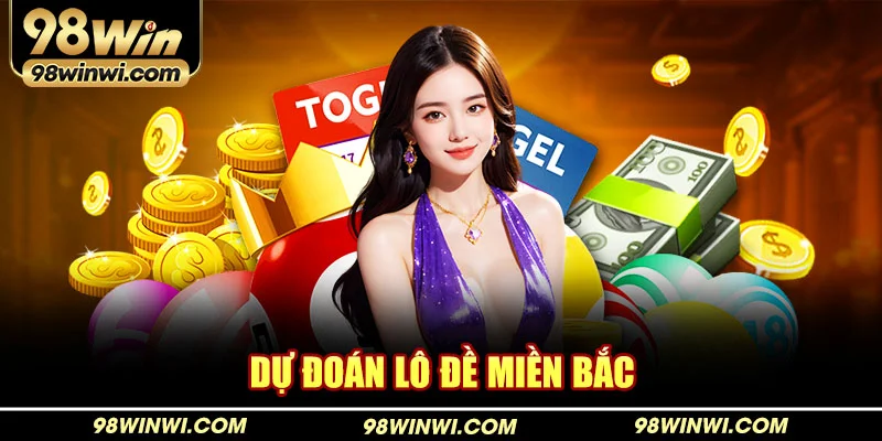 Dự đoán lô đề miền Bắc