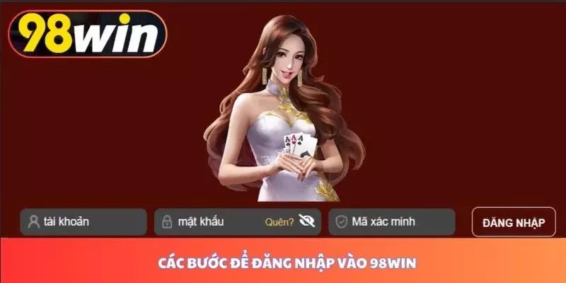 Quy trình đăng nhập vào tài khoản quan link 98win nhanh chóng